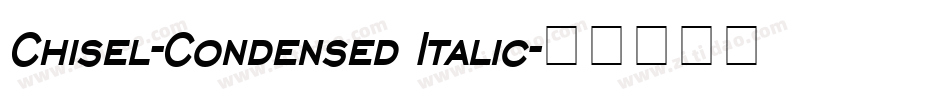 Chisel-Condensed Italic字体转换